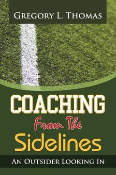 portada Coaching from the Sidelines: An Outsider Looking In (en Inglés)