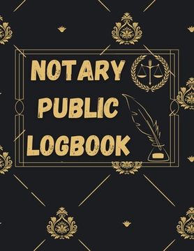 portada Notary Public Log Book: Notary Book To Log Notorial Record Acts By A Public Notary Vol-5 