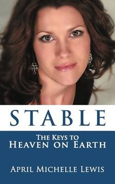 portada stable: the keys to heaven on earth (en Inglés)