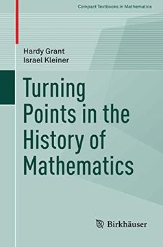portada Turning Points in the History of Mathematics (Compact Textbooks in Mathematics) (in English)