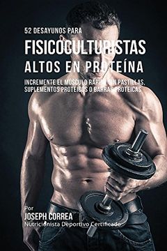 portada 52 Recetas de Desayuno Altas en Proteínas para Fisicoculturismo: Incremente Músculos Rápidamente sin Pastillas, Suplementos o Barras Proteicas