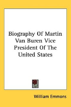portada biography of martin van buren, vice president of the united states (en Inglés)
