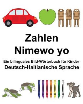 portada Deutsch-Haitianische Sprache Zahlen/Nimewo yo Ein bilinguales Bild-Wörterbuch für Kinder (en Alemán)