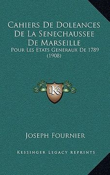 portada Cahiers De Doleances De La Senechaussee De Marseille: Pour Les Etats Generaux De 1789 (1908) (in French)