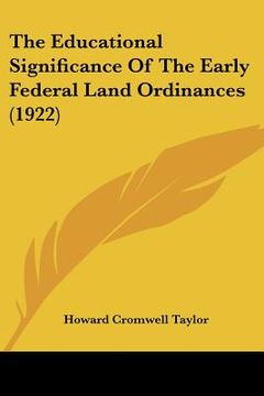 portada the educational significance of the early federal land ordinances (1922)