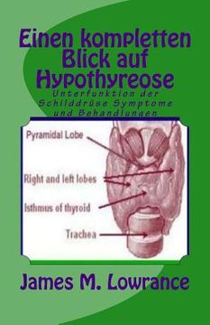 portada Einen kompletten Blick auf Hypothyreose: Unterfunktion der Schilddrüse Symptome und Behandlungen (en Alemán)