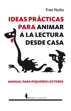 portada Ideas Prácticas Para Animar a la Lectura Desde Casa: Manual Para Pequeños Lectores