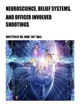 portada Neuroscience, Belief Systems, And Officer Involved Shootings (in English)