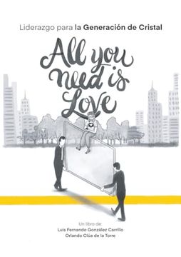 All you Need is Love: Liderazgo Para la Generación de Cristal