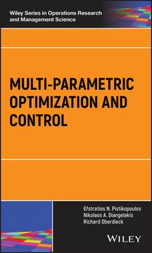 portada Multi-Parametric Optimization and Control (Wiley Series in Operations Research and Management Science) (en Inglés)