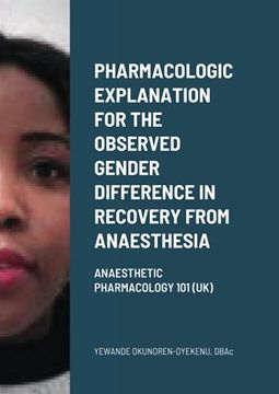 portada Pharmacologic Explanation for the Observed Gender Difference in Recovery From Anaesthesia: Anaesthetic Pharmacology 101 (Uk) 