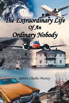 portada The Extraordinary Life Of An Ordinary Nobody