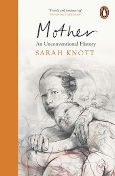 portada Mother: An Unconventional History (en Inglés)