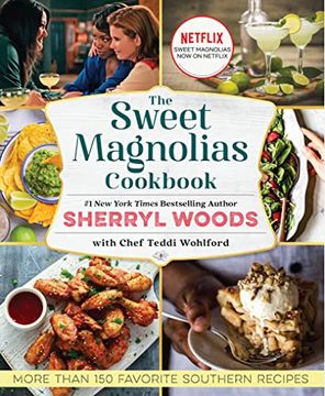 portada The Sweet Magnolias Cookbook: More Than 150 Favorite Southern Recipes (in English)