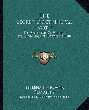 portada the secret doctrine v2, part 2: the synthesis of science, religion, and philosophy (1888) (en Inglés)