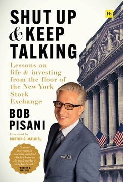 portada Shut up and Keep Talking: Lessons on Life and Investing From the Floor of the new York Stock Exchange (en Inglés)
