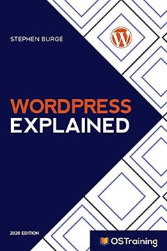 portada Wordpress Explained: Your Step-By-Step Guide to Wordpress: 3 (en Inglés)