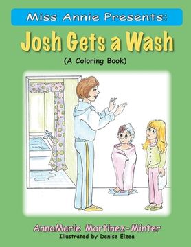 portada Miss Annie Presents: Josh Gets a Wash: (A Coloring Book) (en Inglés)