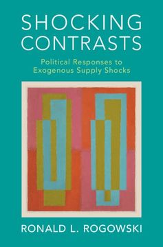 portada Shocking Contrasts: Political Responses to Exogenous Supply Shocks (in English)