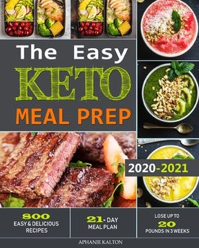 portada The Easy Keto Meal Prep: 800 Easy and Delicious Recipes - 21- Day Meal Plan - Lose Up to 20 Pounds in 3 Weeks (en Inglés)