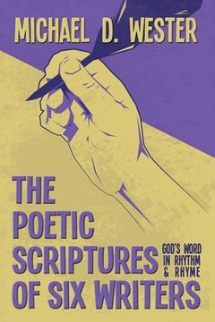 portada The Poetic Scriptures of Six Writers: God's Word in Rhythm and Rhyme (en Inglés)