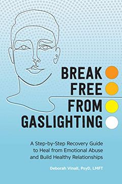portada Gaslighting: A Step-By-Step Recovery Guide to Heal From Emotional Abuse and Build Healthy Relationships