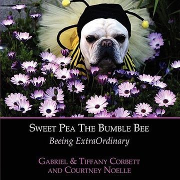 portada sweet pea the bumble bee: beeing extraordinary (en Inglés)