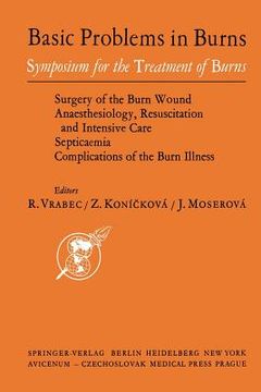portada basic problems in burns: proceedings of the symposium for treatment of burns held in prague, sept. 13 15, 1973 (en Inglés)