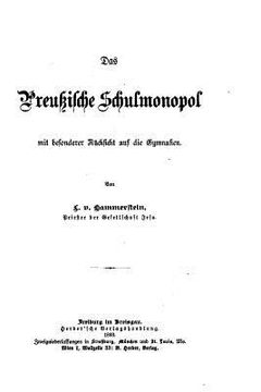 portada Das Preussische Schulmonipol, Mit Besonderer Rucksicht Auf Die Gymnasien (en Alemán)