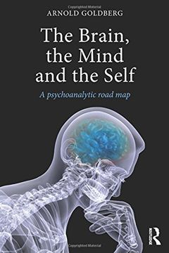 portada The Brain, the Mind and the Self: A psychoanalytic road map