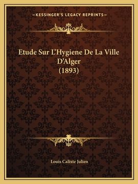 portada Etude Sur L'Hygiene De La Ville D'Alger (1893) (in French)