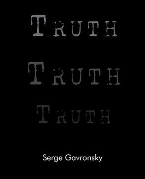 portada Truth Truth Truth: Truth in Berlin Truth in Paris Truth in New York (in English)
