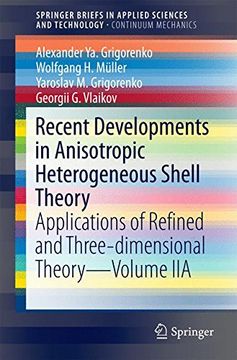 portada Recent Developments in Anisotropic Heterogeneous Shell Theory: Applications of Refined and Three-Dimensional Theory-Volume iia (Springerbriefs in Applied Sciences and Technology) (en Inglés)
