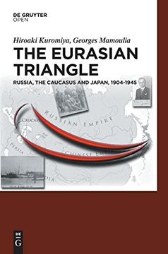 portada The Eurasian Triangle: Russia, the Caucasus and Japan, 1904-1945 (en Inglés)