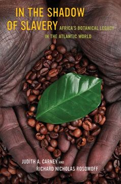 portada In the Shadow of Slavery: Africa's Botanical Legacy in the Atlantic World (en Inglés)