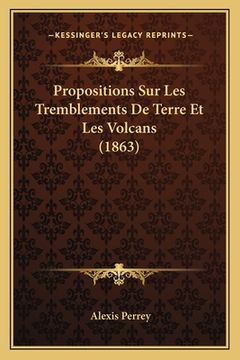 portada Propositions Sur Les Tremblements De Terre Et Les Volcans (1863) (en Francés)