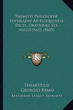 portada themisti philosophi, euphradae ab eloquentia dicti, orationes sex augustales (1605) (en Inglés)