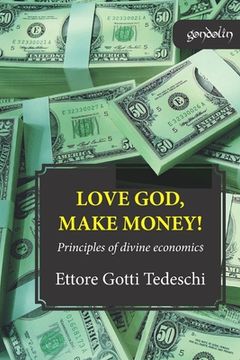 portada Love God, make money: Principles of divine economics (en Inglés)
