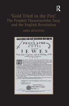 portada 'gold Tried in the Fire'. The Prophet Theauraujohn Tany and the English Revolution (en Inglés)