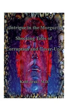 portada intrigue in the morgue: shocking tales of corruption and cover-ups (en Inglés)