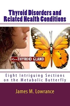 portada Thyroid Disorders and Related Health Conditions: Eight Intriguing Sections on the Metabolic Butterfly