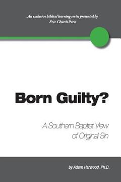 portada Born Guilty? a Southern Baptist View of Original Sin (in English)