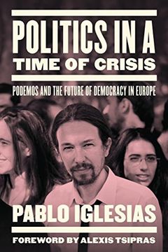 portada Politics in a Time of Crisis: Podemos and the Future of Democracy in Europe (en Inglés)