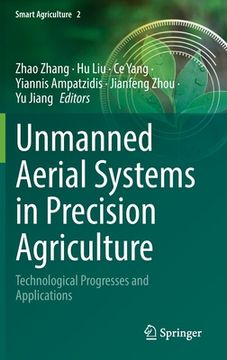 portada Unmanned Aerial Systems in Precision Agriculture: Technological Progresses and Applications (in English)