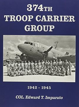 portada 374Th Troop Carrier Group 1942-1945 (en Inglés)