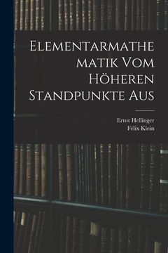 portada Elementarmathematik Vom Höheren Standpunkte Aus (en Alemán)