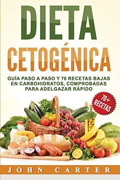 portada Dieta Cetogénica: Guía Paso a Paso y 70 Recetas Bajas en Carbohidratos, Comprobadas Para Adelgazar Rápido (Libro en Español (in Spanish)