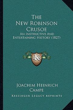 portada the new robinson crusoe: an instructive and entertaining history (1827) (en Inglés)