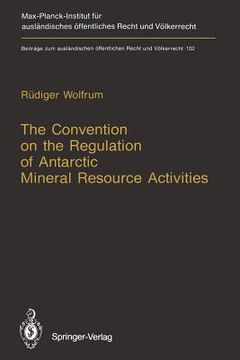 portada the convention on the regulation of antarctic mineral resource activities: an attempt to break new ground (in English)