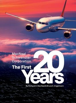 portada The MacNeal-Schwendler Corporation, the first 20 years and the next 20 years (en Inglés)